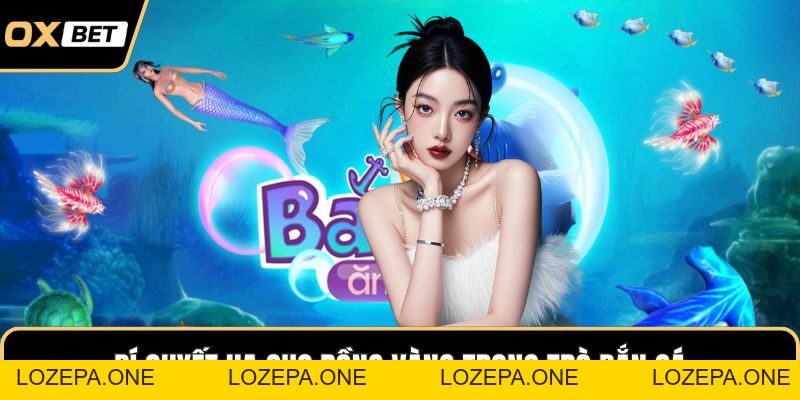Săn Rồng Bắn Cá OXBET – Cuộc Chiến Đại Dương Thưởng Cực Lớn