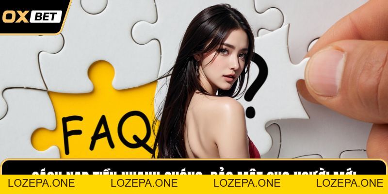 Câu Hỏi Thường Gặp OXBET – Giải Đáp Thắc Mắc Nhanh Chóng
