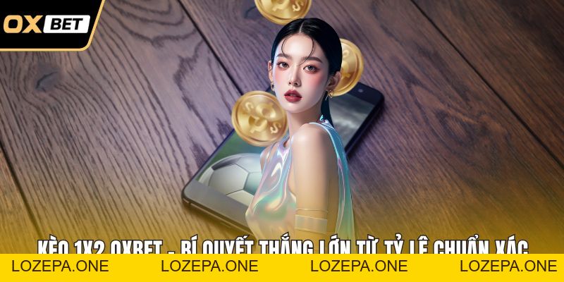 Thể Thao OXBET – Đấu Trường Cá Cược Sôi Động Đầy Hấp Dẫn