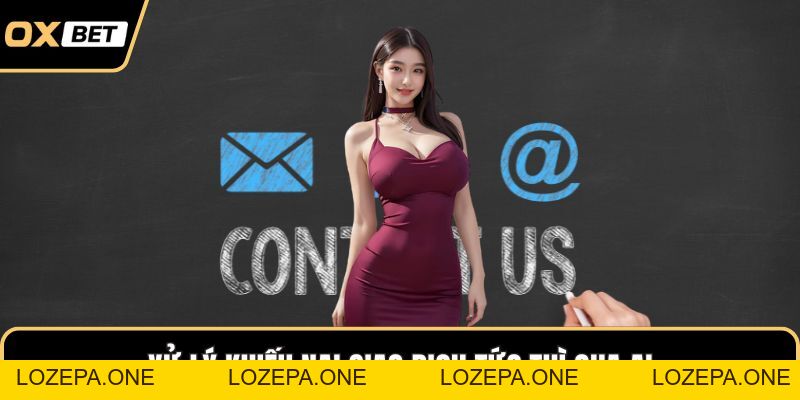 Liên Hệ OXBET – Kênh Hỗ Trợ Chính Thức Uy Tín Nhất