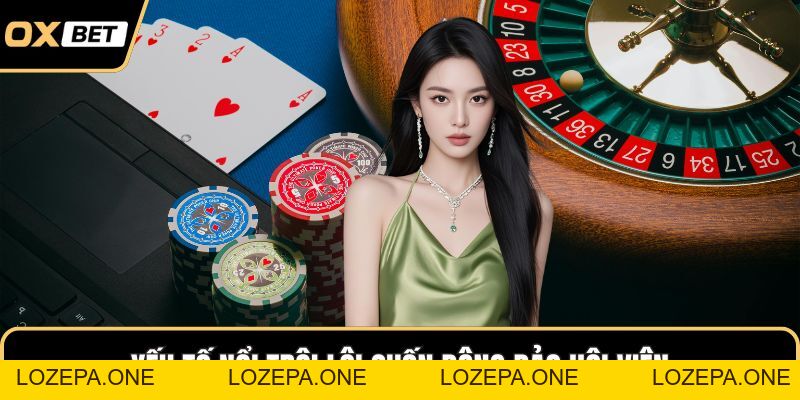 Casino OXBET – Chạm Vào Không Gian Giải Trí Đỉnh Cao