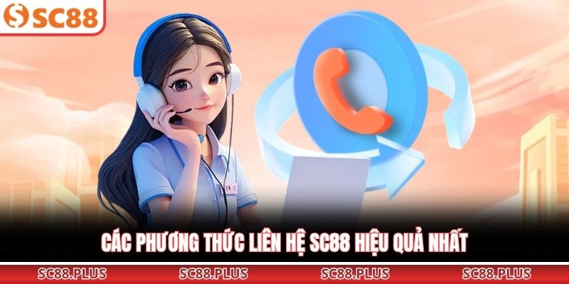 Liên Hệ SC88 Hướng Dẫn Kết Nối Nhanh Chóng Và Hiệu Quả 