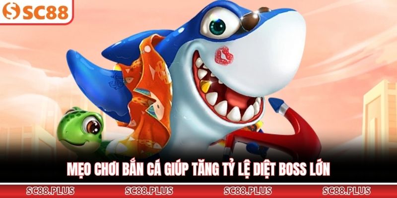 Mẹo Chơi Bắn Cá Đỉnh Cao – Bí Kíp Giúp Ngư Thủ Săn Boss