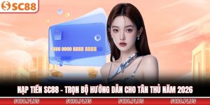 Hướng Dẫn SC88 – Tổng Hợp Cách Chơi & Sử Dụng SC88 Từ A–Z