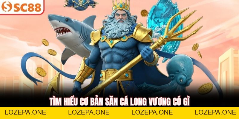 Bắn Cá Long Vương – Khám Phá Thủy Cung Săn Jackpot Khủng