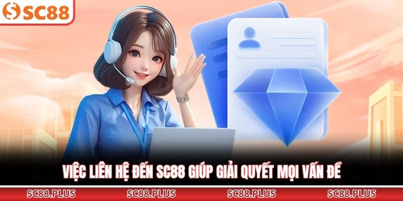Liên Hệ SC88 Hướng Dẫn Kết Nối Nhanh Chóng Và Hiệu Quả 